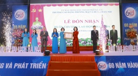 Trường Cao đẳng Thương mại và Du lịch Hà Nội kỷ niệm 60 năm thành lập và đón nhận Huân chương Lao động hạng Ba