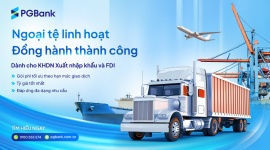 PGBank triển khai gói ưu đãi tài chính dành cho DN xuất nhập khẩu và FDI