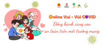 Chiến dịch “Online vui – Vùi Covid” đồng hành cùng trẻ em