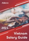 Mức lương và xu hướng tuyển dụng đa ngành nghề của thị trường Việt Nam trong năm 2021