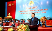 Đại hội Công đoàn thành phố Hà Nội lần thứ 17: Ông Phạm Quang Thanh tái đắc cử Chủ tịch Liên đoàn lao động thành phố Hà Nội