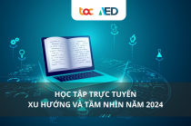 Học tập trực tuyến – Xu hướng và tầm nhìn năm 2024