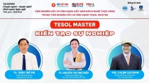 Tọa đàm TESOL MASTER – Nơi chắp cánh ước mơ trở thành giáo viên tiếng Anh cho người trẻ 