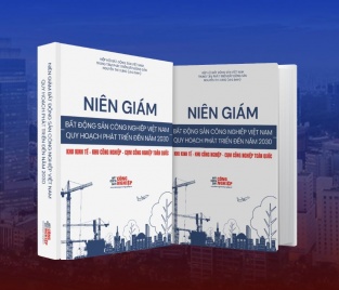 Sắp ra mắt “Niên giám Bất động sản Công nghiệp Việt Nam – Quy hoạch phát triển đến năm 2030”
